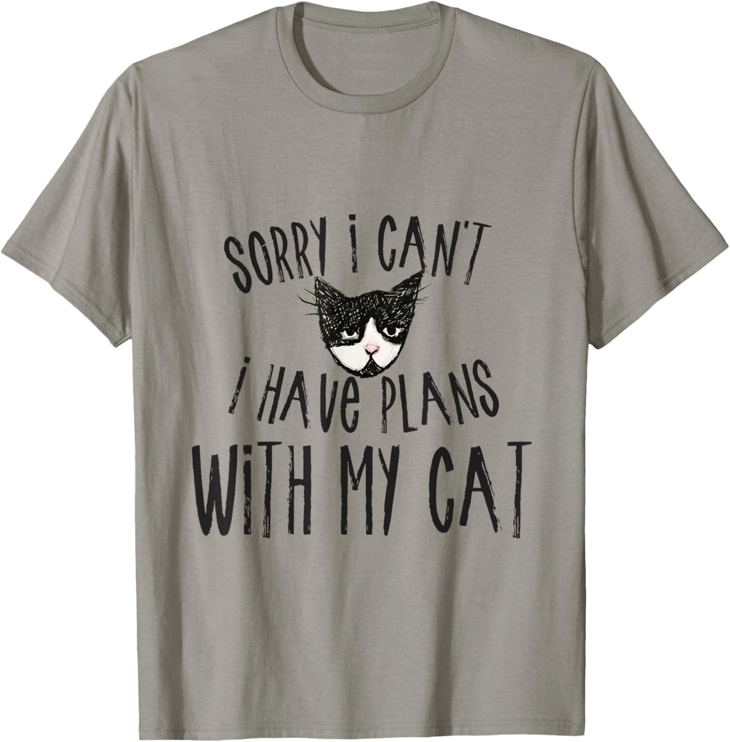 Sorry I can't I have plans with my Cat Short Sleeve T-Shirt