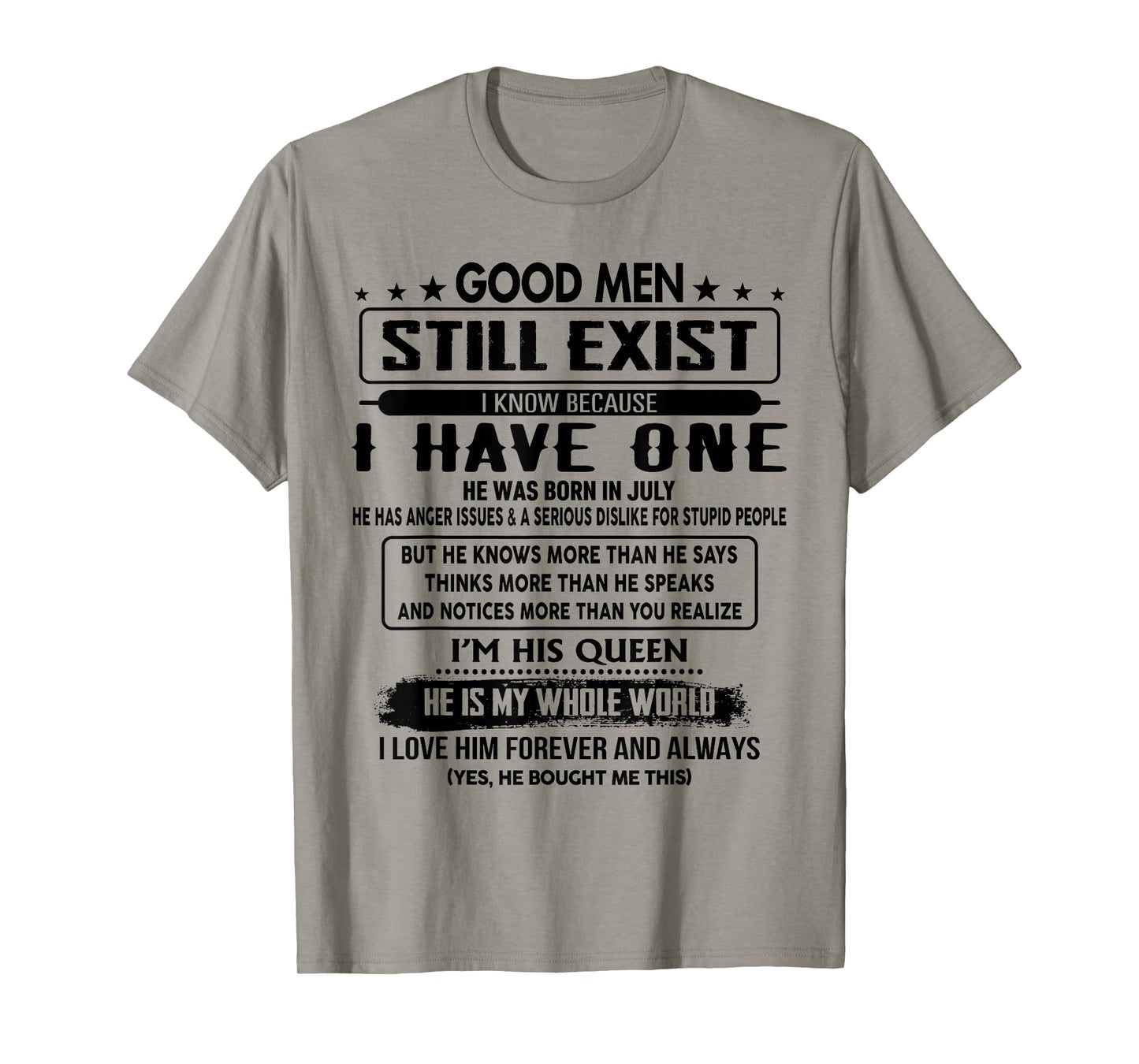 Good Still Exist I Know Because Have One He Was Born In July T-Shirt