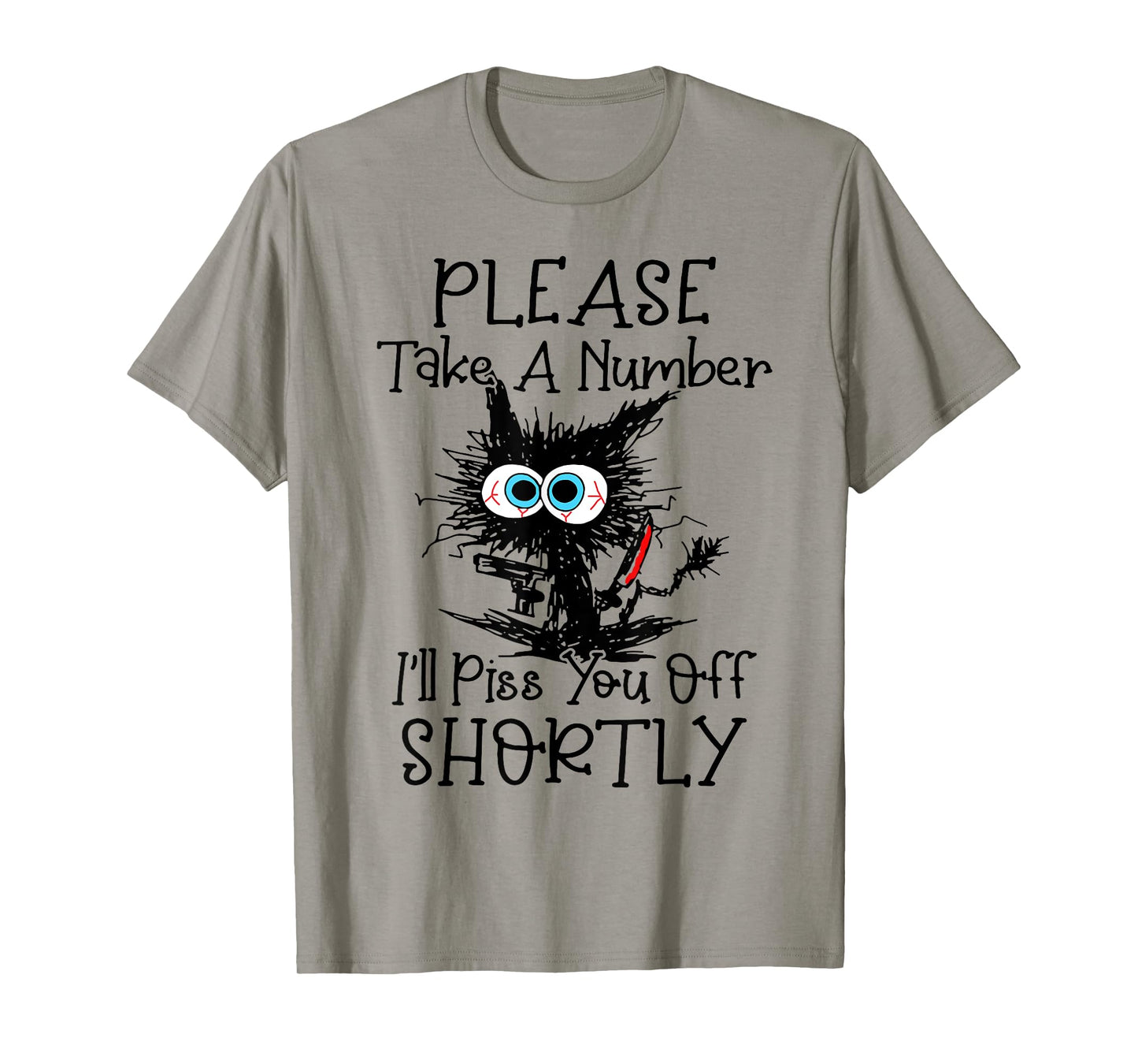 Cat Please Take A Number I'll Piss You Off Shortly T-Shirt for Men Women