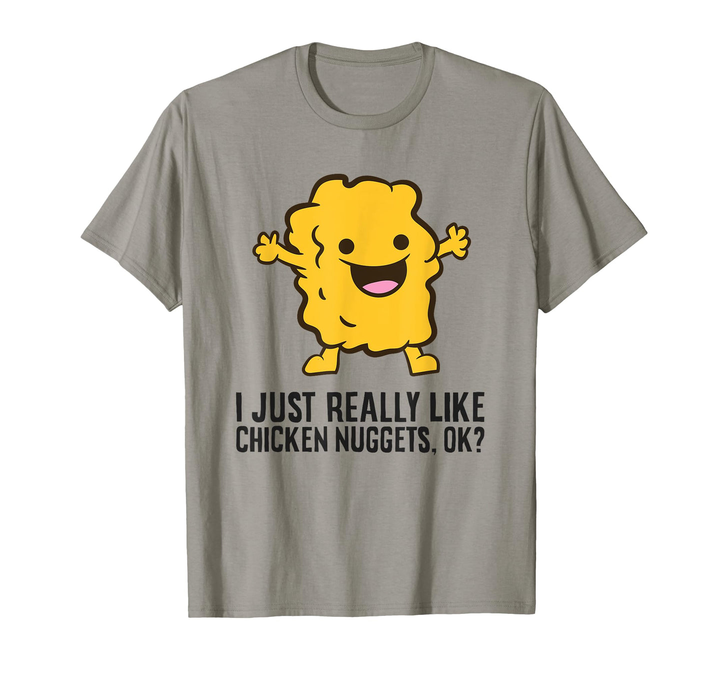 I Just Really Like Chicken Nuggets, Ok? Love Chicken Nuggets T-Shirt