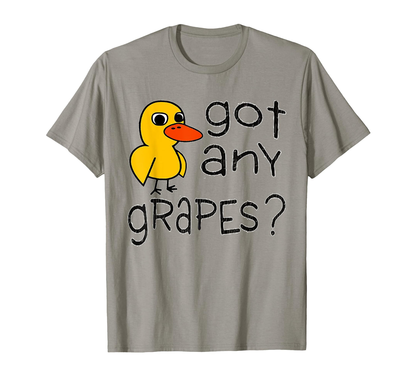 Got Any Grapes - The Duck Song T-Shirt T-Shirt