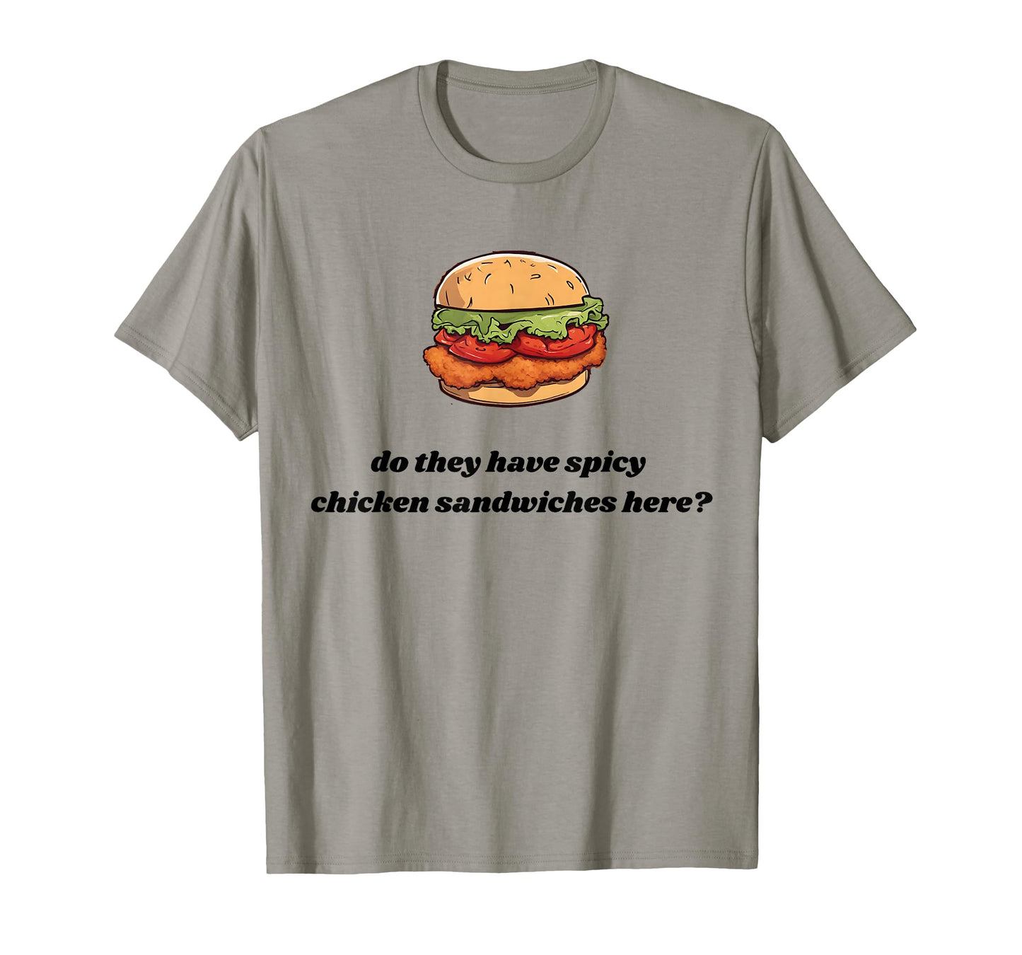 Funny Spicy Chicken Sandwich, Spicy Chicken Sandwich Lover's T-Shirt