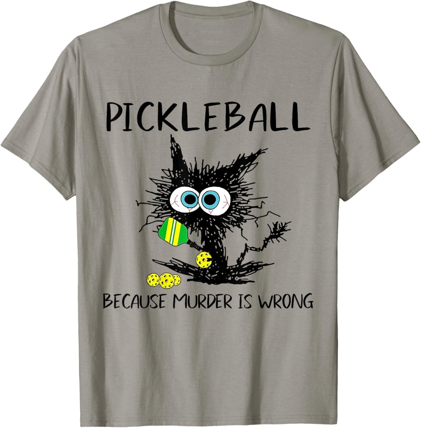 Black Cat Pickleball Because Murder Is Wrong Funny Cat T-Shirt
