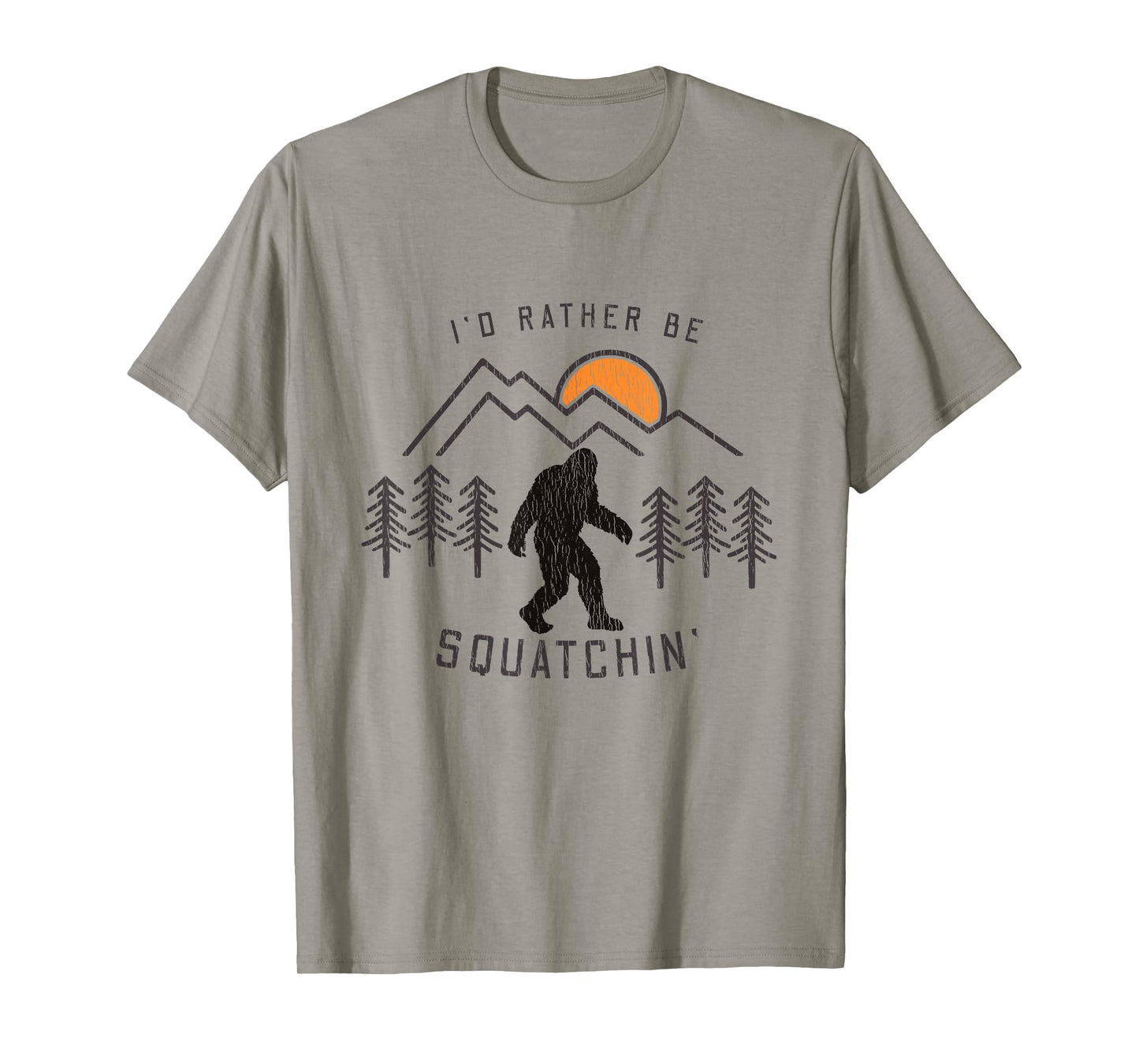 Sasquatch Meme - I'd Rather Be Squatchin - Bigfoot Fan T-Shirt