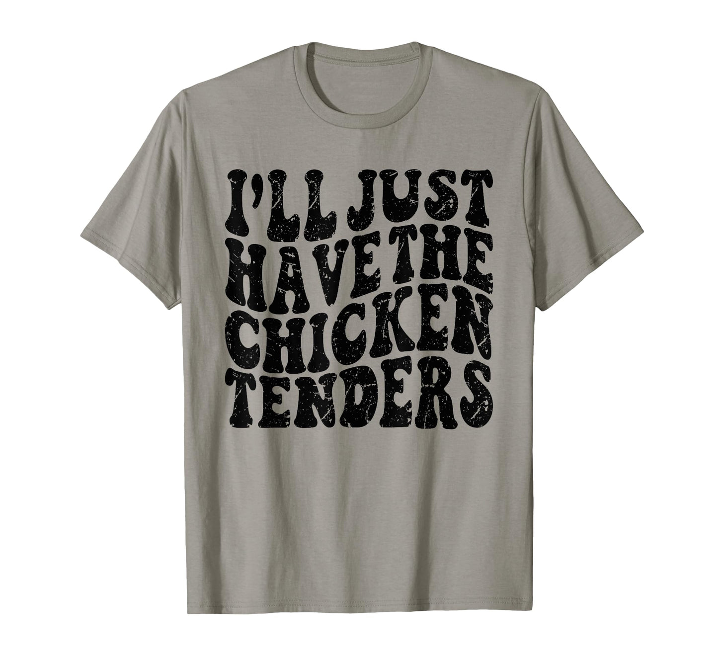 I'll Just Have the Chicken Tenders Funny Chicken Groovy T-Shirt
