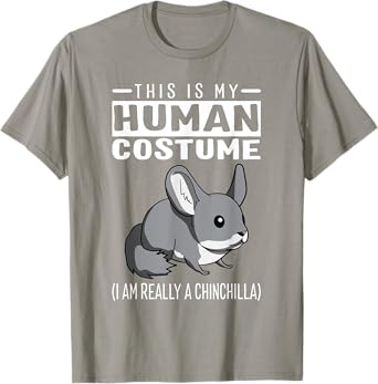 This Is My Human Costume I Am Really A Chinchilla T Shirt T-Shirt
