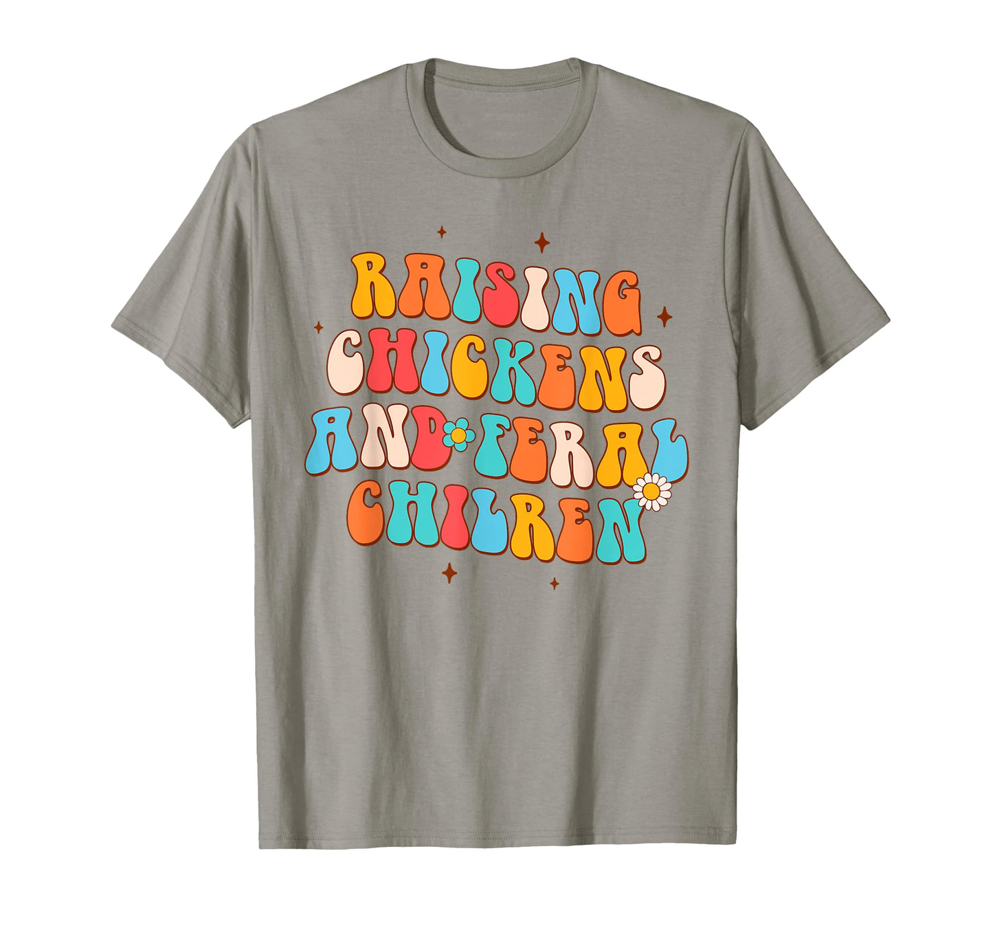 Farmer Farm Life Chicken Mom Raising Chickens Feral Children T-Shirt