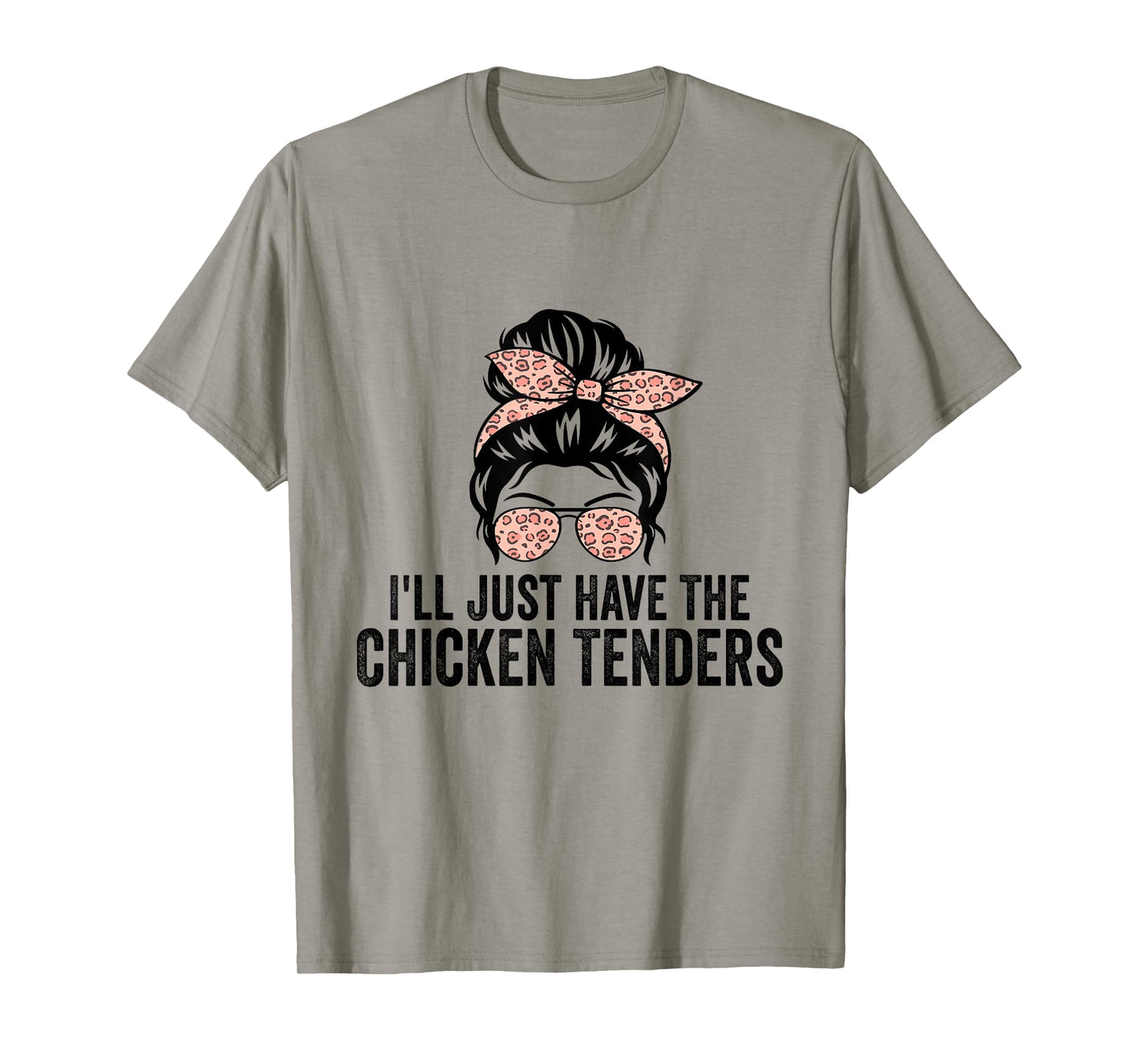 I'll Just Have The Chicken Tenders Funny Chicken Lovers T-Shirt