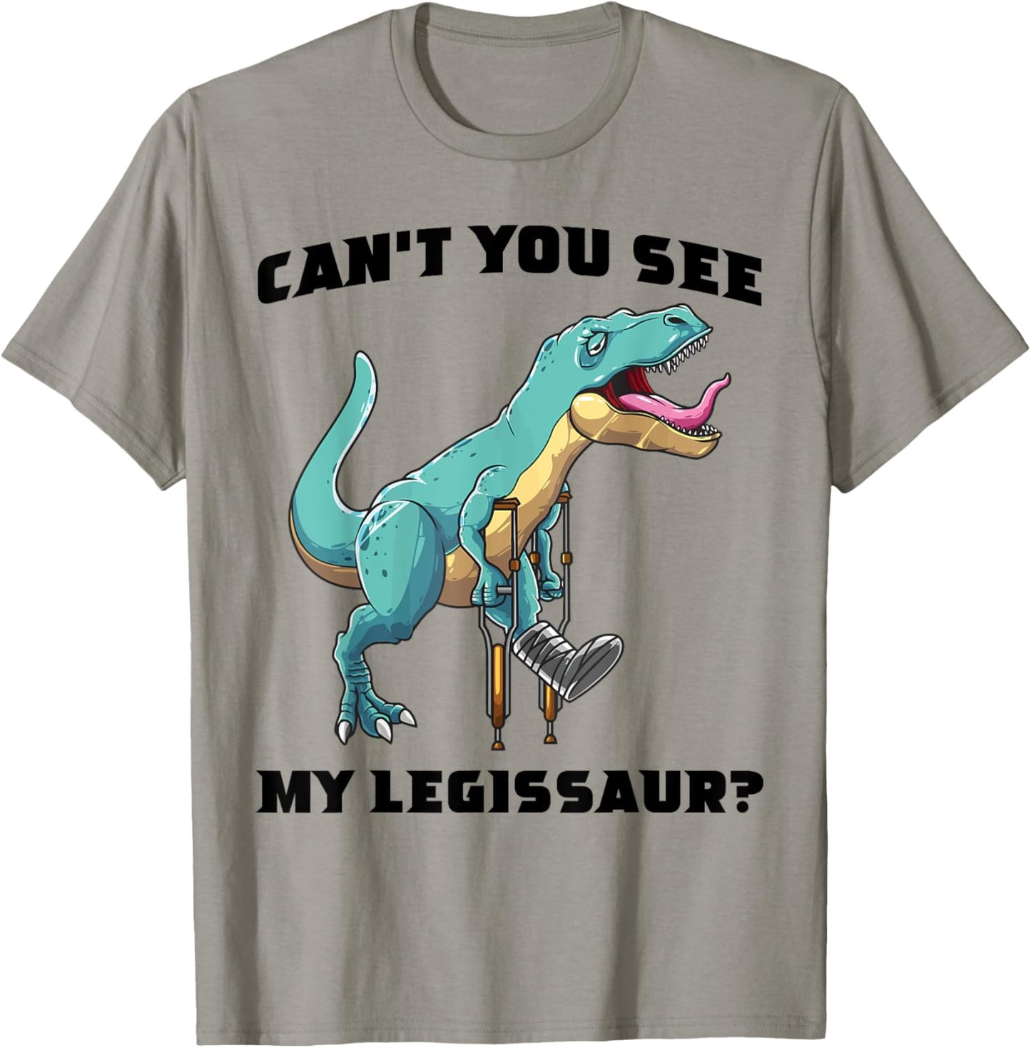 Funny Broken Leg T-REX Can't You See My Legissaur Dinosaur T-Shirt