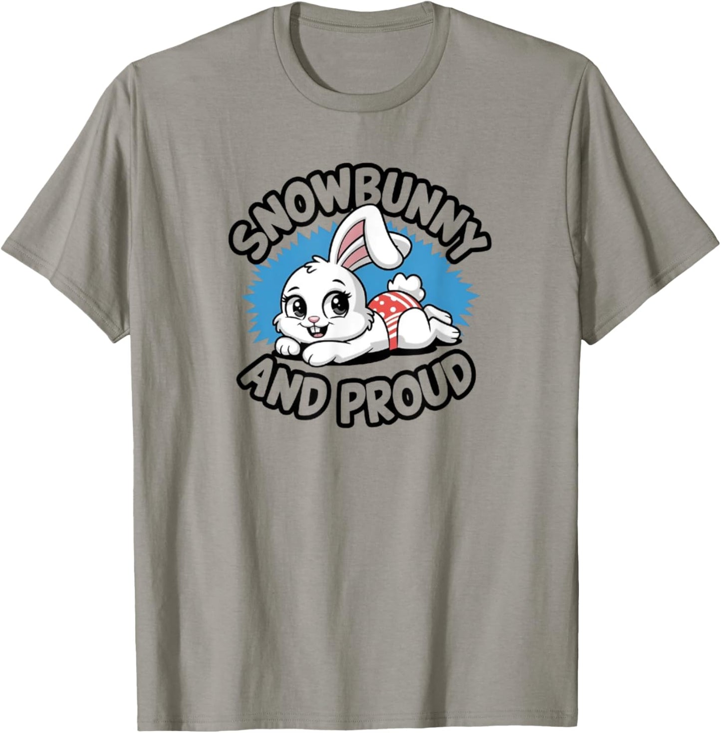 Snowbunny and proud, funny comic design T-Shirt