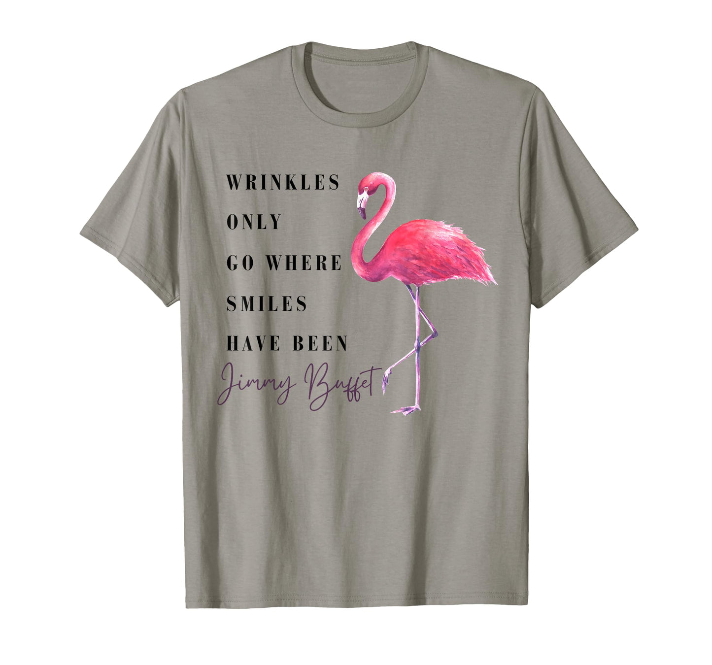 Funny Flamingo Wrinkles Only Go Where Smiles Have Been T-Shirt