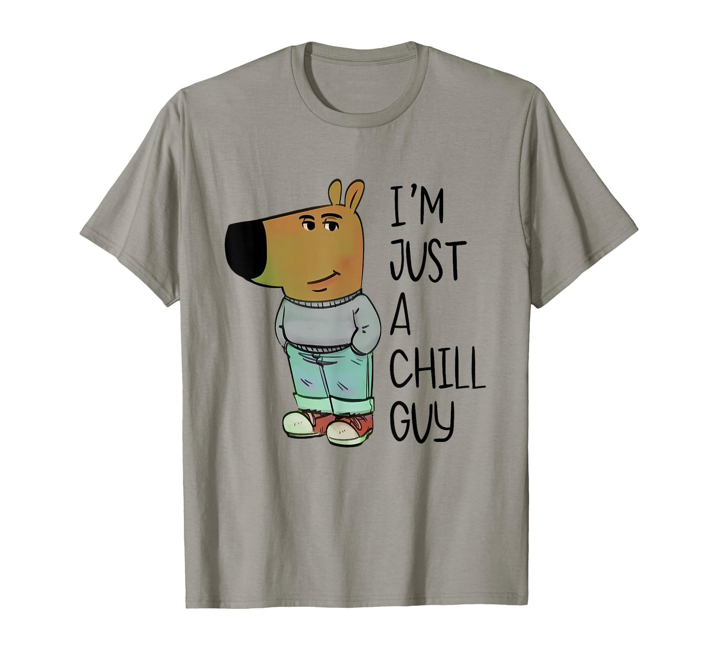 I'm Just A Chill Guy Funny Meme T-Shirt