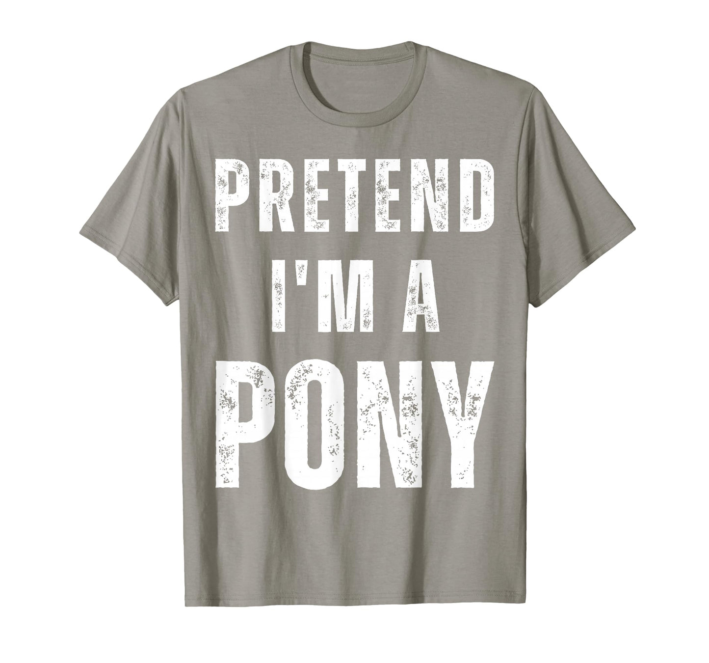Horse Halloween Costume Pretend Iβm a Pony T-Shirt