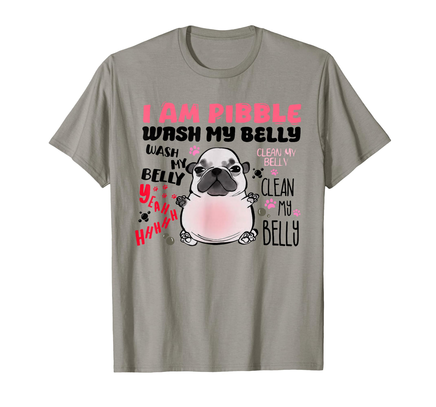 I Am Pibble Wash My Belly Pibble Meme Funny Dog Brainrot T-Shirt