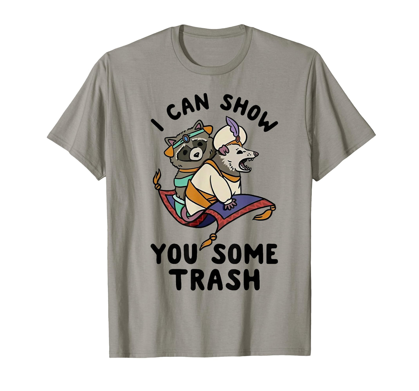 I Can Show You Some Trash T-Shirt