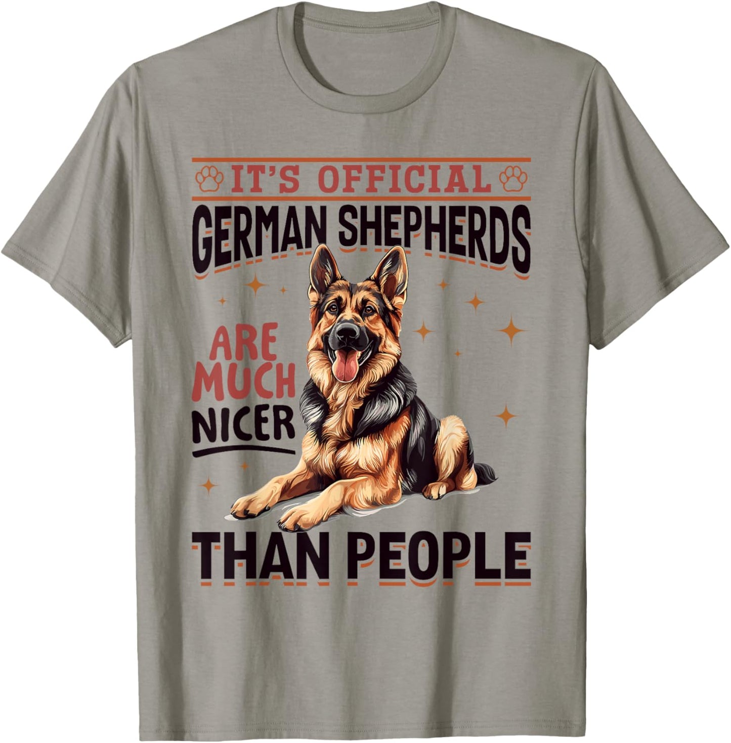 German Shepherd Dog Breed It´s Official German Shepherds are T-Shirt