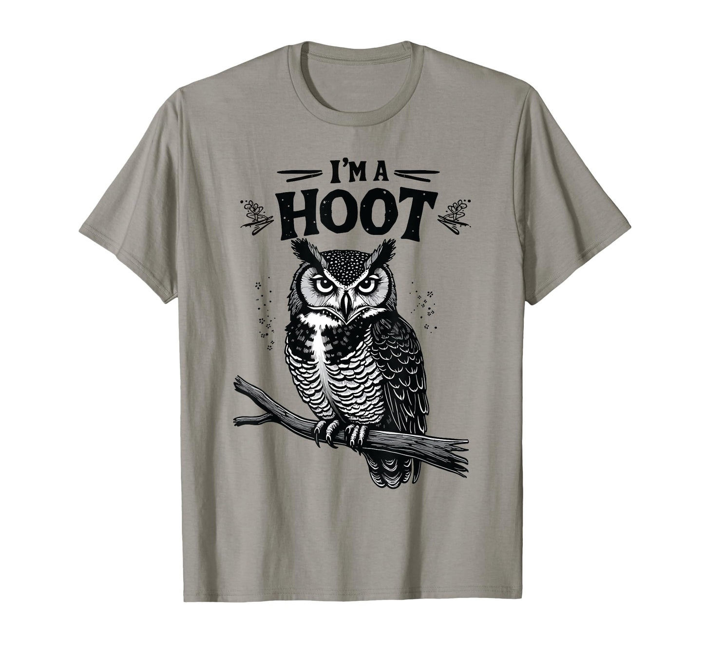 I'm A Hoot Hooting Owl Sounds Funny Bird Saying T-Shirt