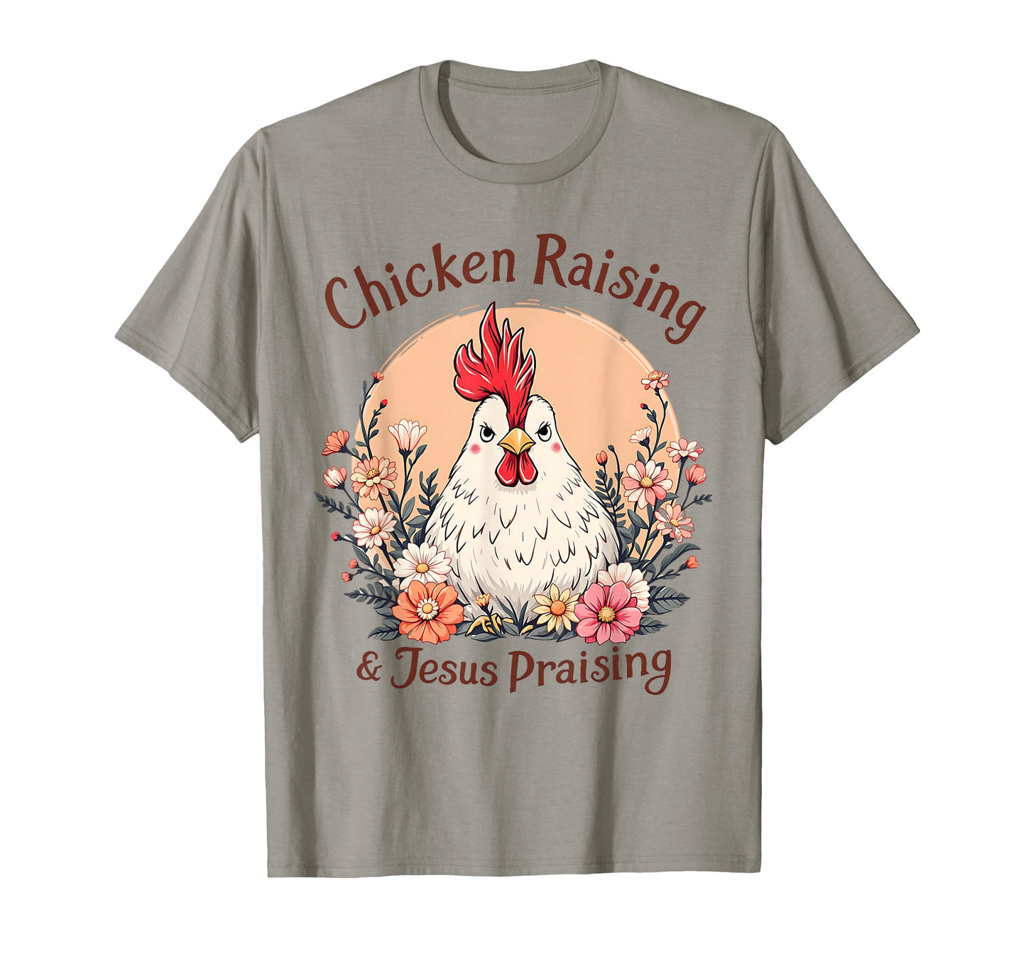 Chicken Raising & Jesus Praising T-Shirt