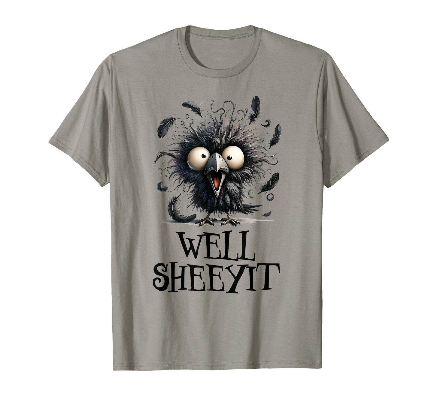 Well Sheeyit. Funny Angry Black Bird Funny Crow Well Sheeyit T-Shirt