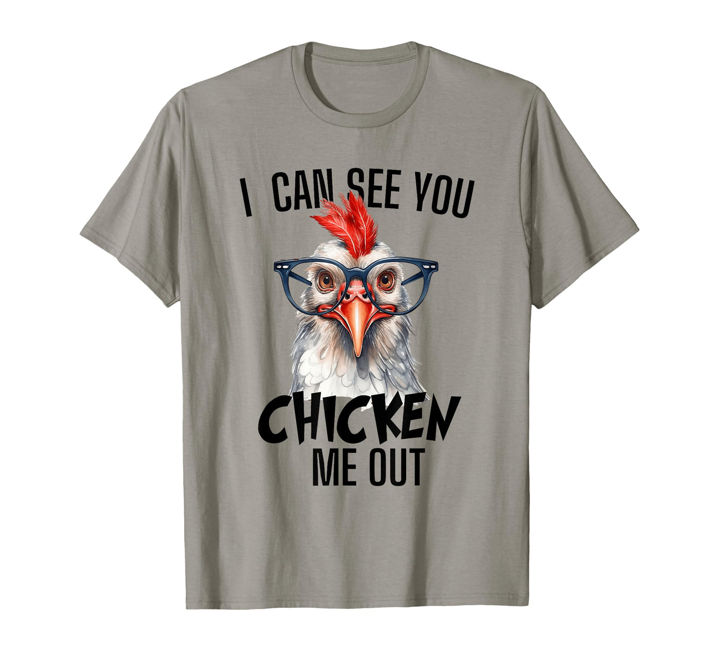 Funny Chicken Graphic I Can See You Chicken Me Out T-Shirt