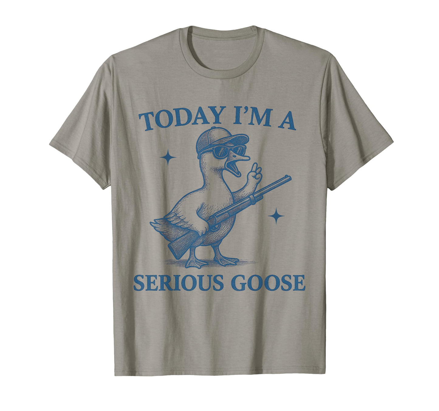 Today I'm A Serious Goose Lovers Goose With Gun Funny T-Shirt