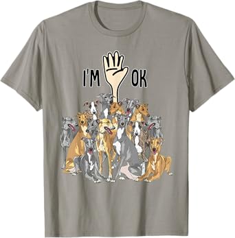 Full Of Greyhounds I‘m Ok Gift For Greyhound Lovers T-Shirt