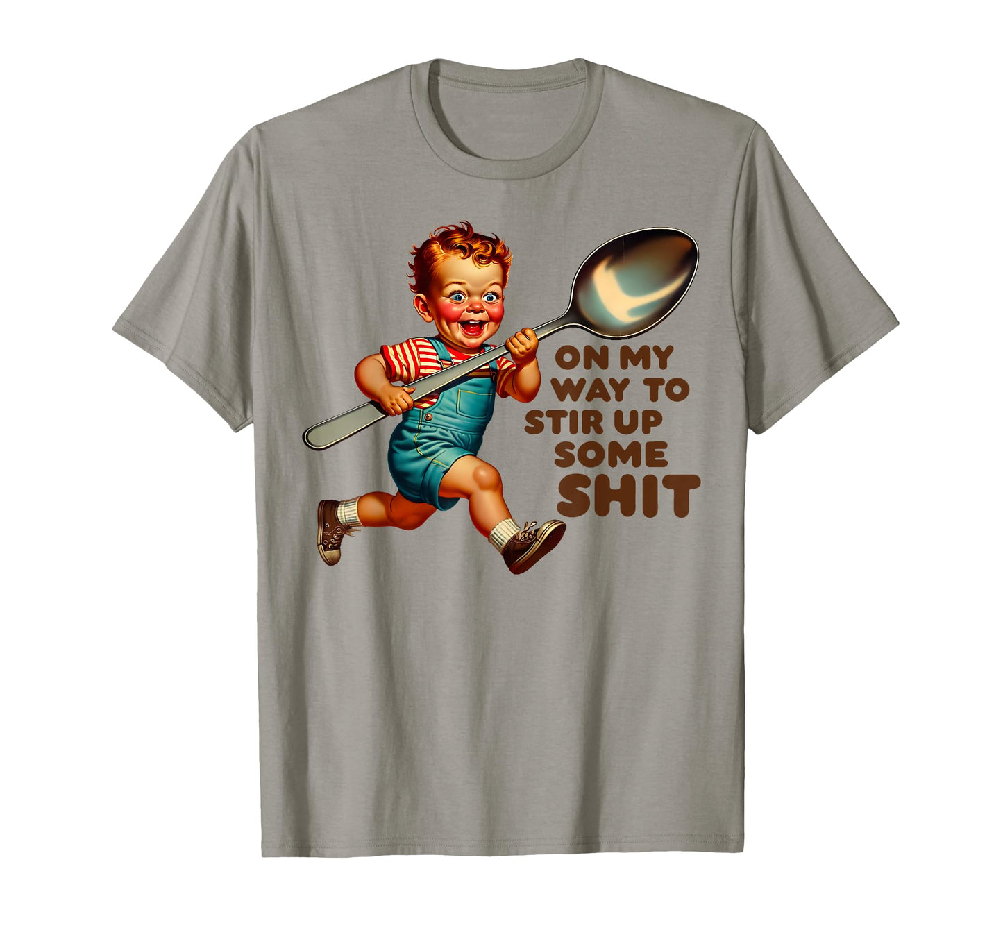 Funny Retro On My Way To Stir Up Some Shit Sarcastic Humor T-Shirt