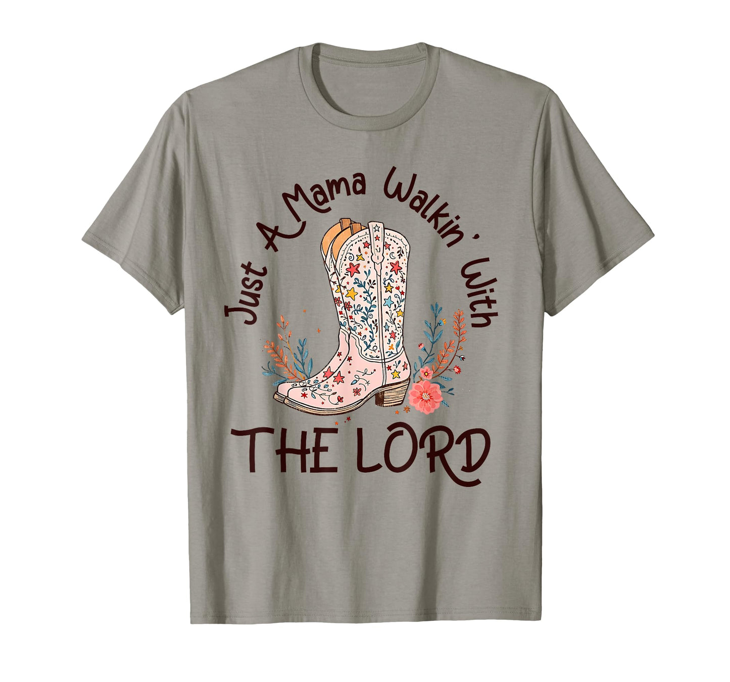 Just A Mama Walking With Lord Western Mom Cowgirl Christian T-Shirt