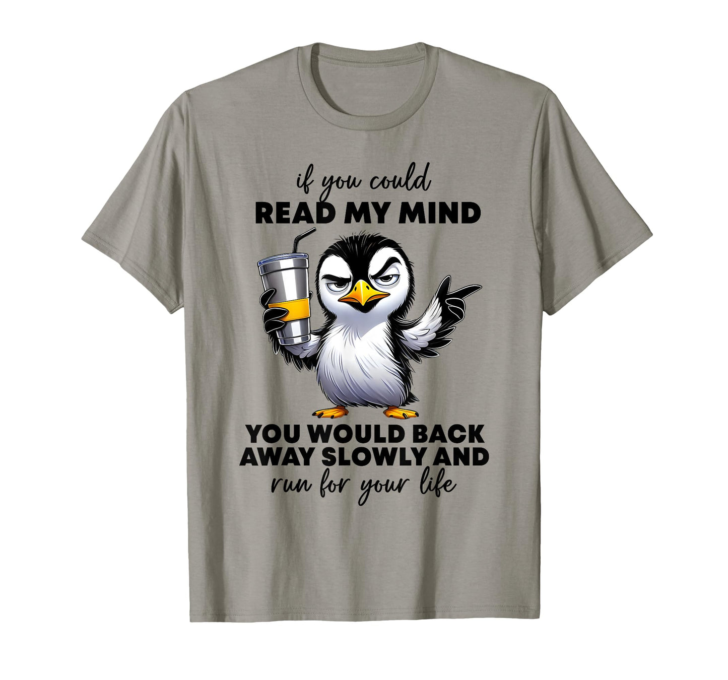 Penguin If You Could Read My Mind You'd Back Away Slowly T-Shirt