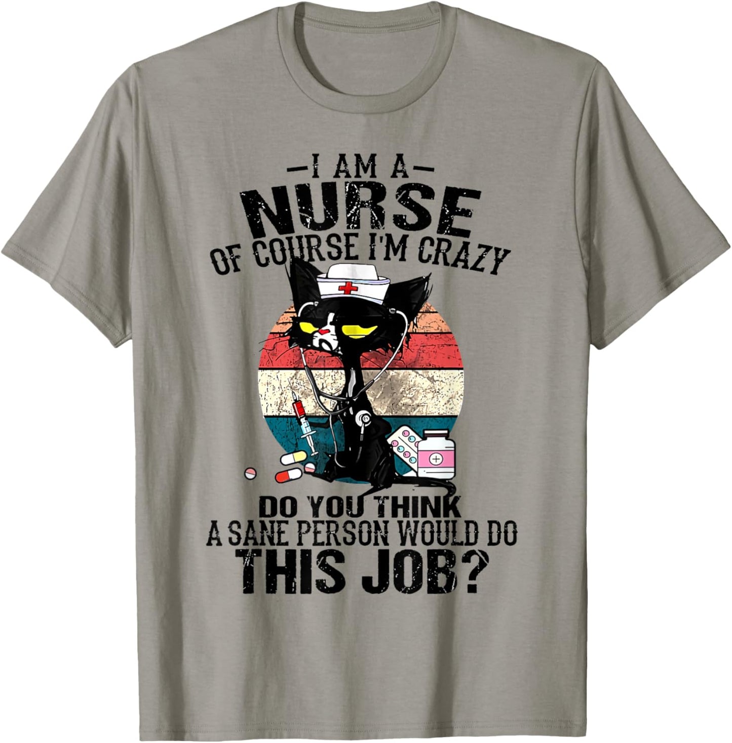 Cat Retro Vintage I Am A Nurse Of Course I'm Crazy T-Shirt