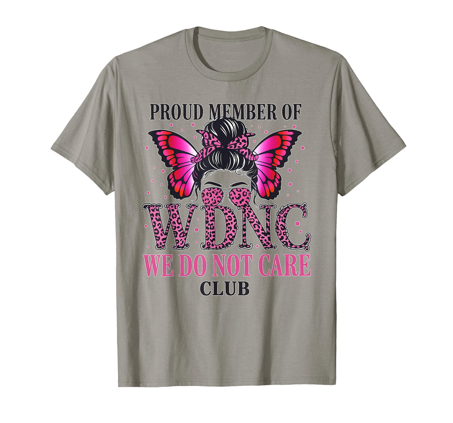 Proud Member of WDNC We Do Not Care Club T-Shirt