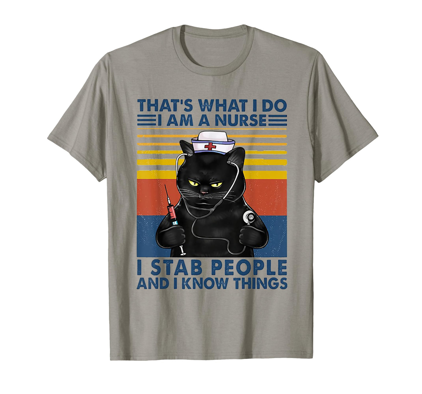 That's What I Do I Am A Nurse I Stab Peope Cat Retro Vintage T-Shirt