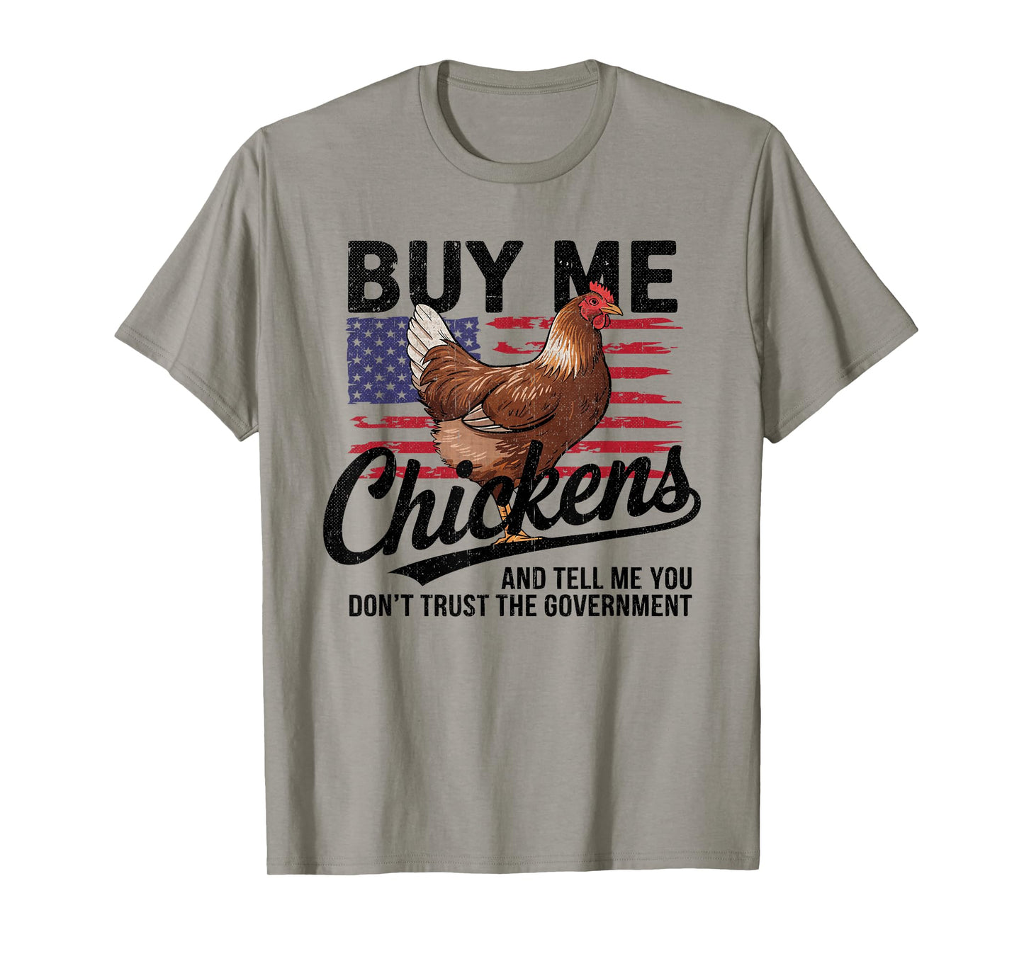 Buy Me Chickens and Tell Me You Don't Trust the Government T-Shirt