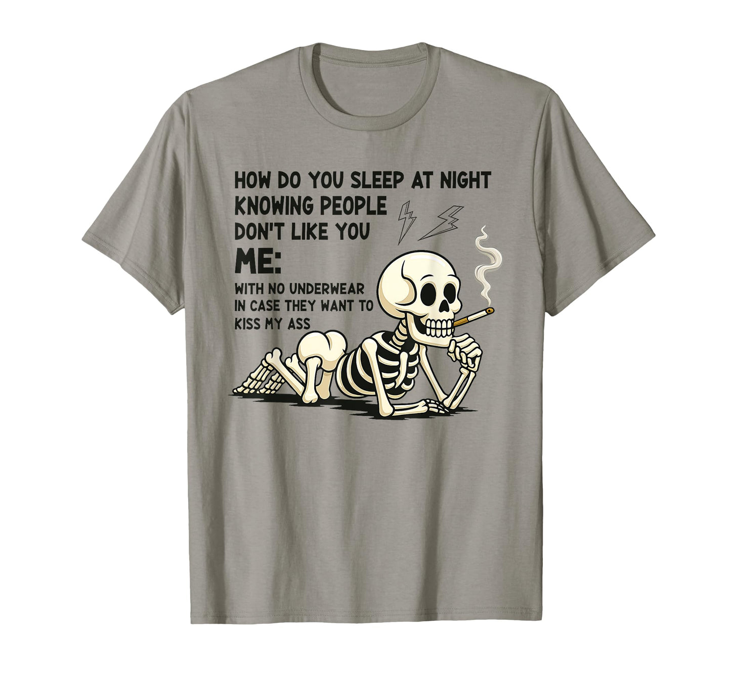 Skeleton How Do You Sleep at Night Knowing People Don't Like T-Shirt