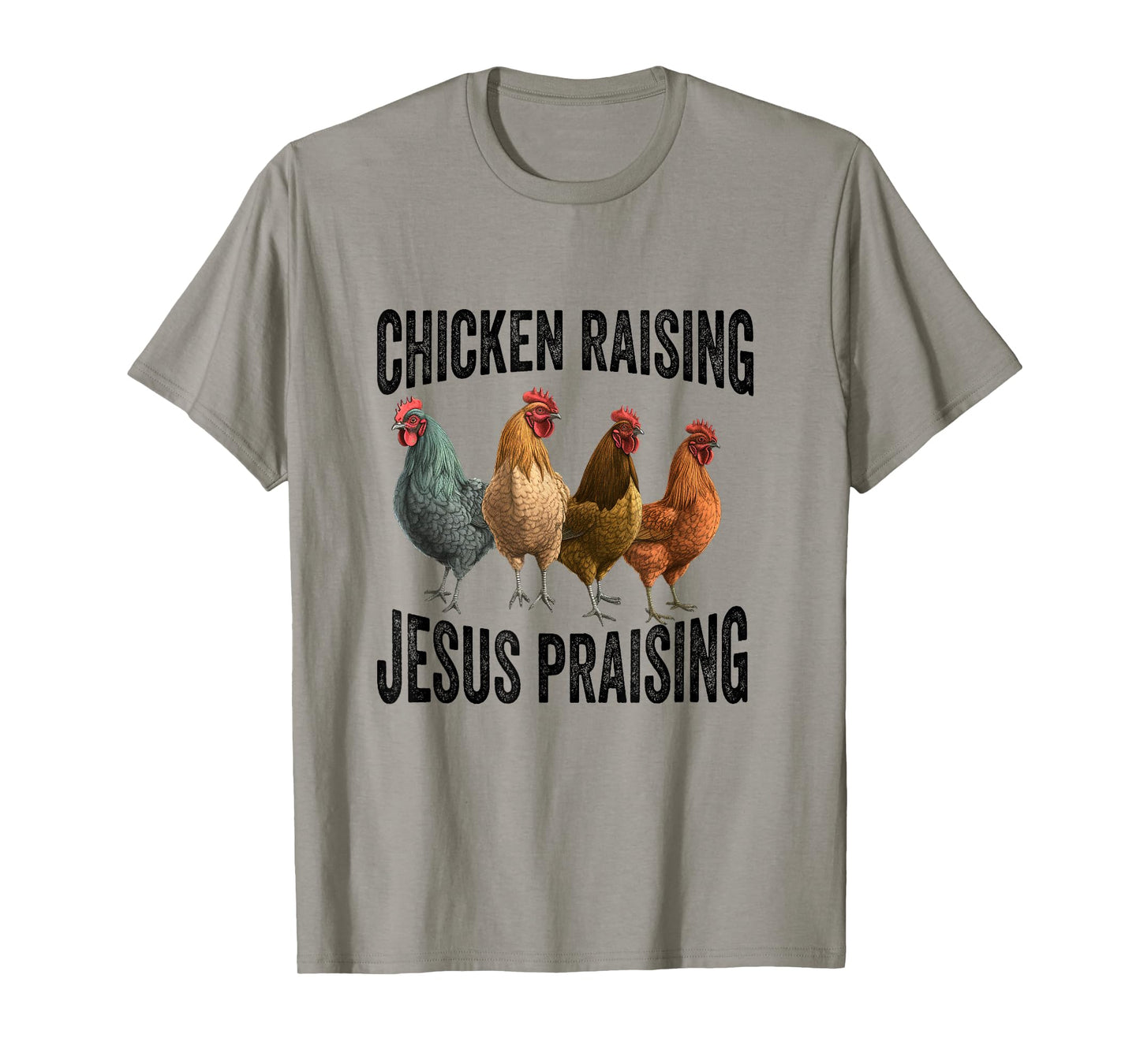 chicken raising & jesus praising Chicken Christian T-Shirt