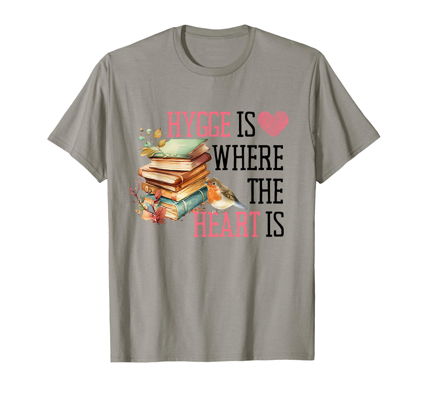 Hygge is Where the Heart Is Cozy Book, Leaf, and Bird T-Shirt