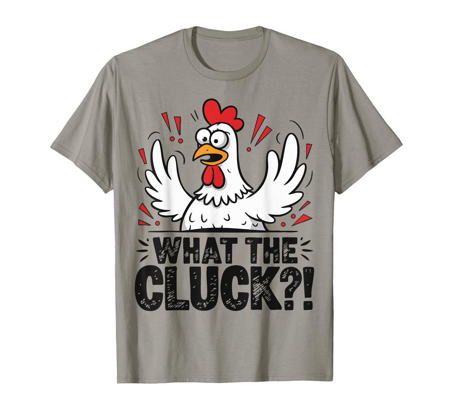 What The Cluck Funny Chicken Pun Farm Animal Humor T-Shirt