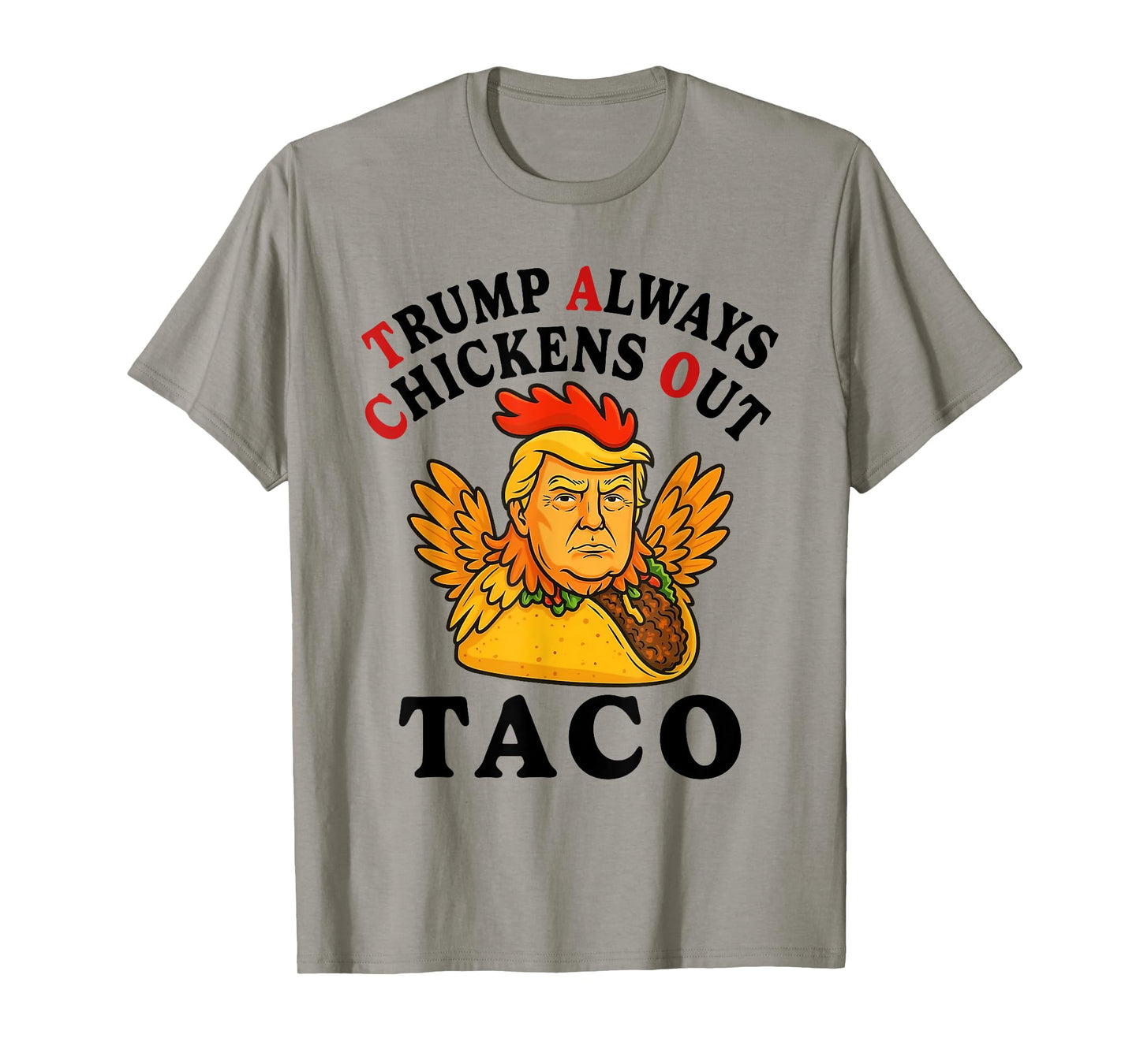 Funny Trump Taco Trump Always Chickens Out T-Shirt