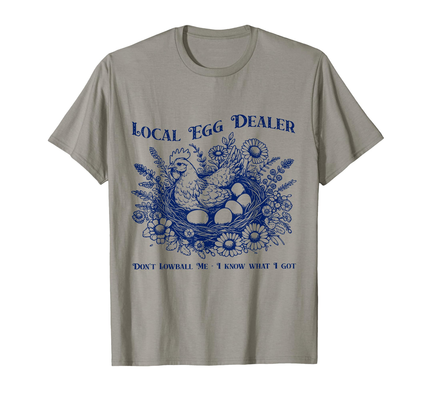 Local Egg Dealer Don't Lowball Me I Know What I Got T-Shirt