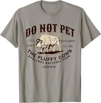 South Dakota Funny Bison Quote Buffalo Souvenir Do Not Pet the Fluffy Cows Badlands National Park Bison Grey Unisex-Adults T-Shirt