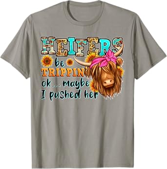 Heifer Be Trippin Western Country Longhaired Cow Animal Farm T-Shirt