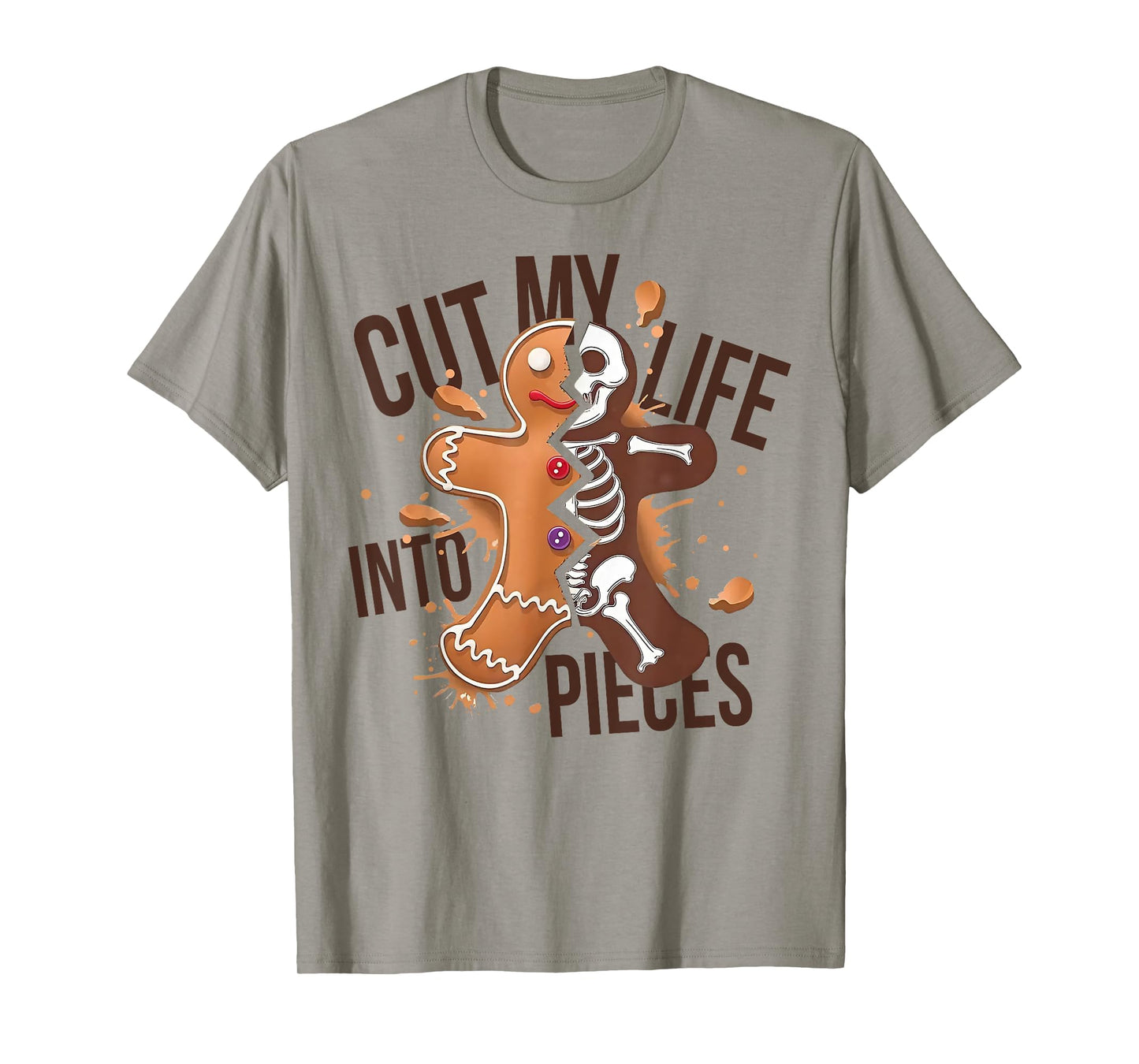 Cut My Life Into Pieces Gingerbread T-Shirt