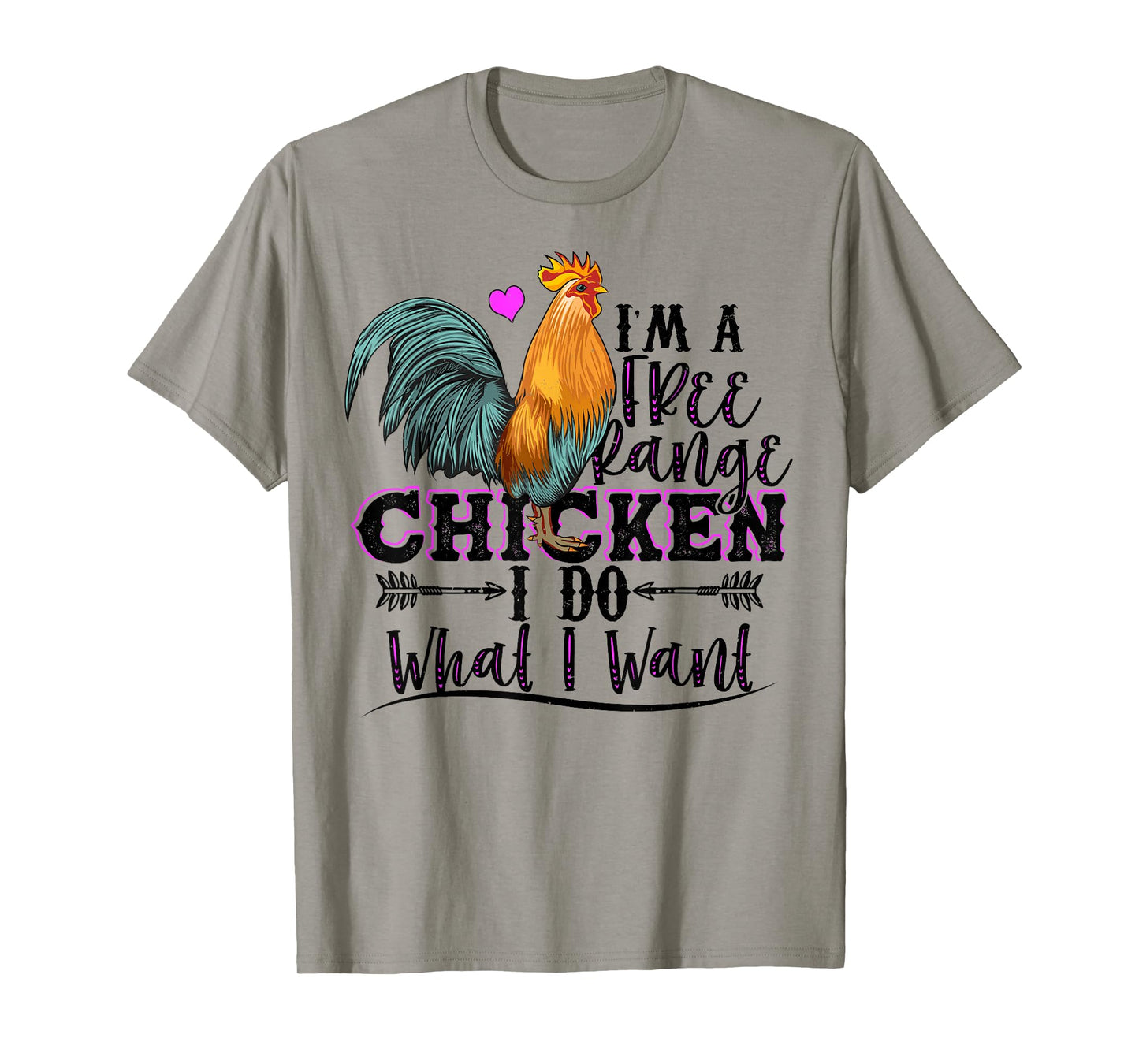 I'm A Free-range Chicken I Do What I Want T-Shirt