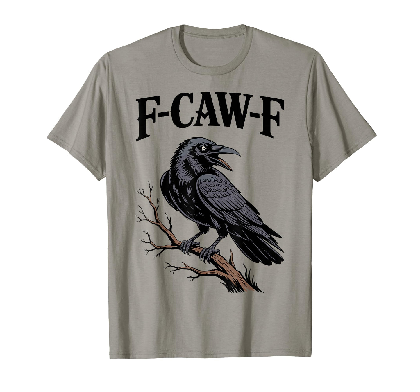 F-Caw-F Funny Raven Gothic Crow black Bird Humor T-Shirt