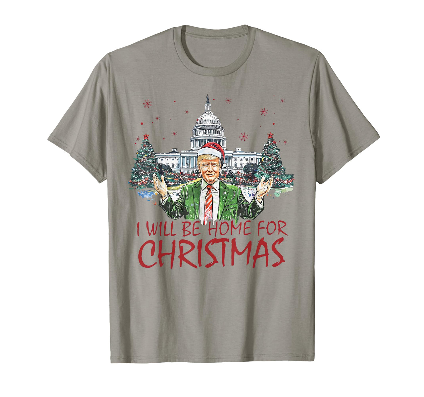 Trump I'll Be Home For Christmas Funny Xmas T-Shirt