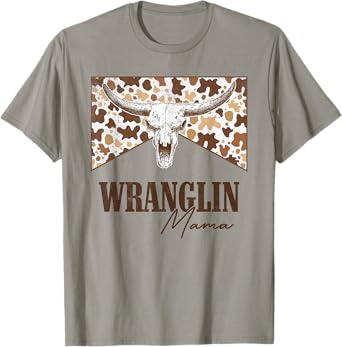 Wranglin Mama Leopard Bull Skull Western Country Music T-Shirt