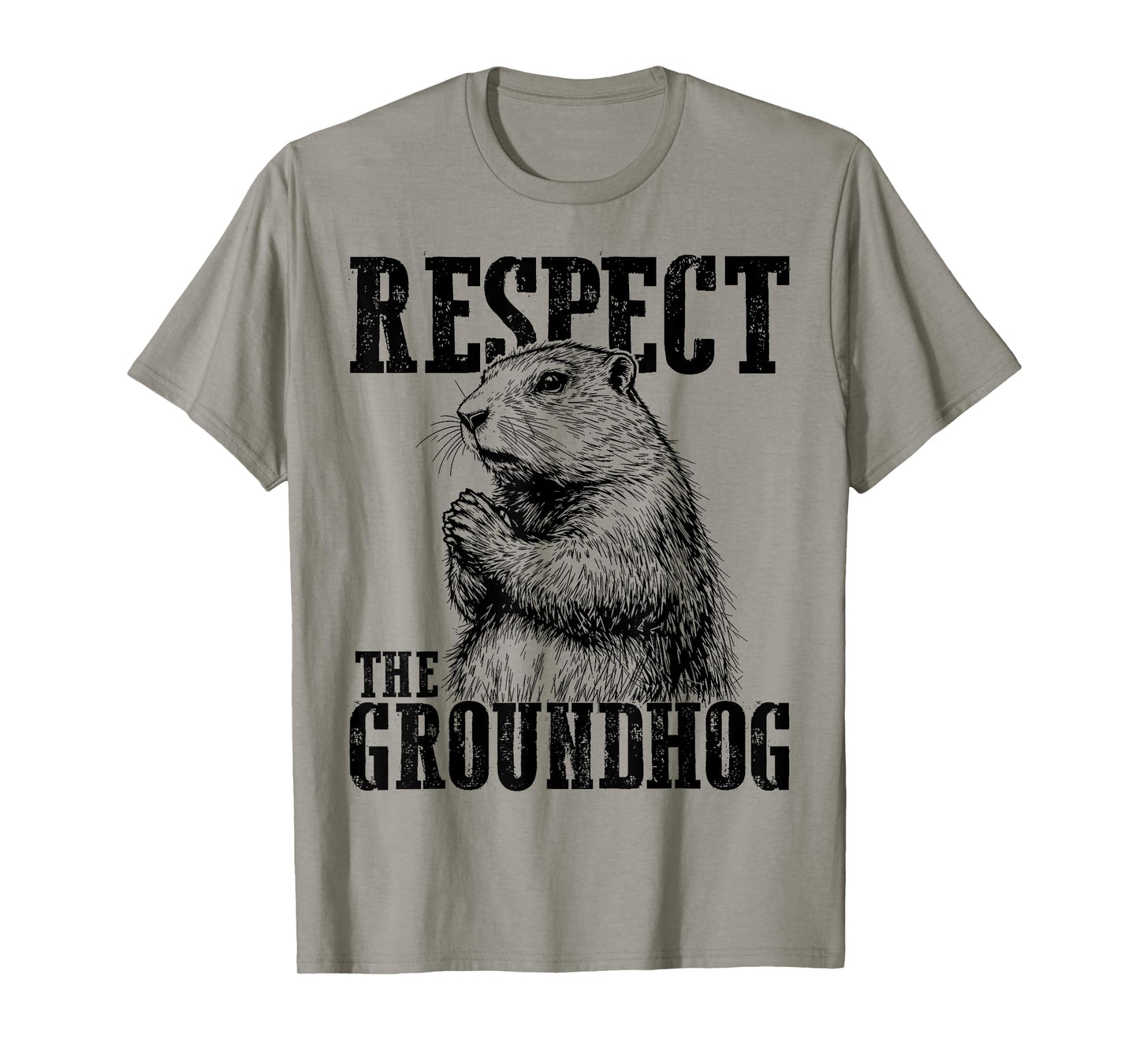 Respect The Groundhog Ground Hog Day Funny Woodchuck T-Shirt