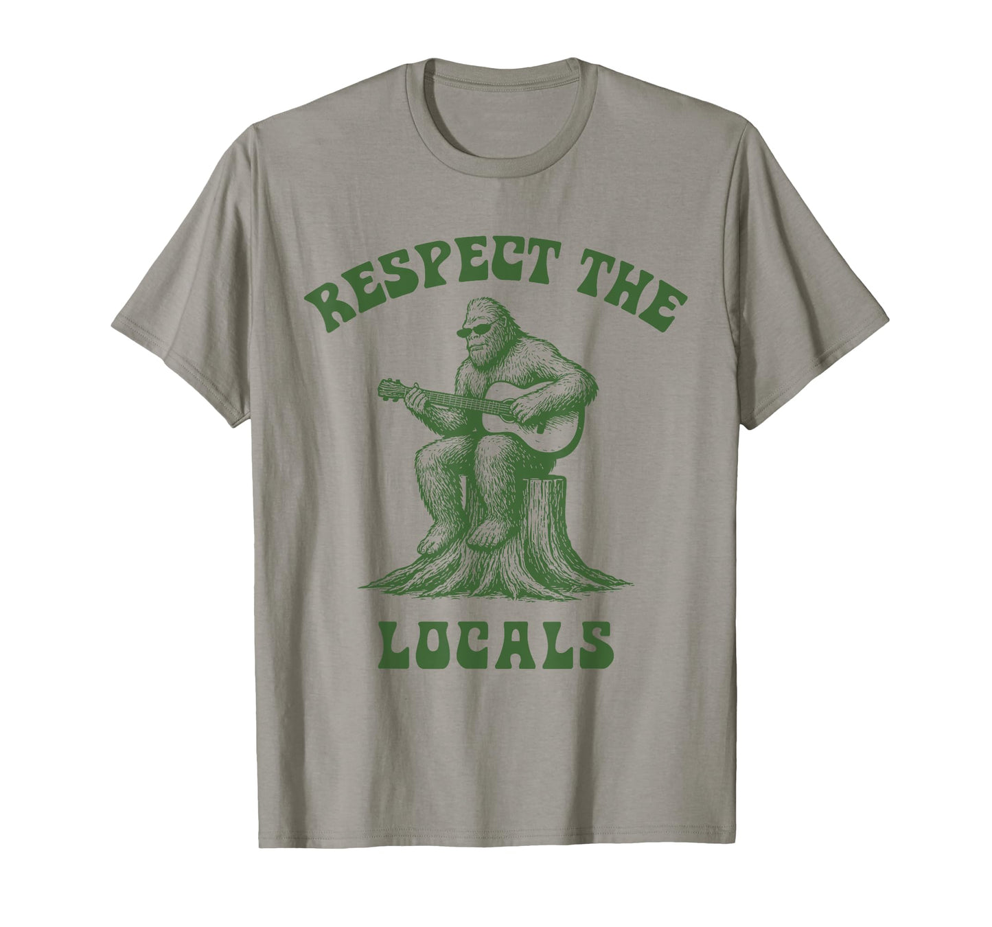 Respect The Locals Bigfoot Sasquatch Cryptid T-Shirt