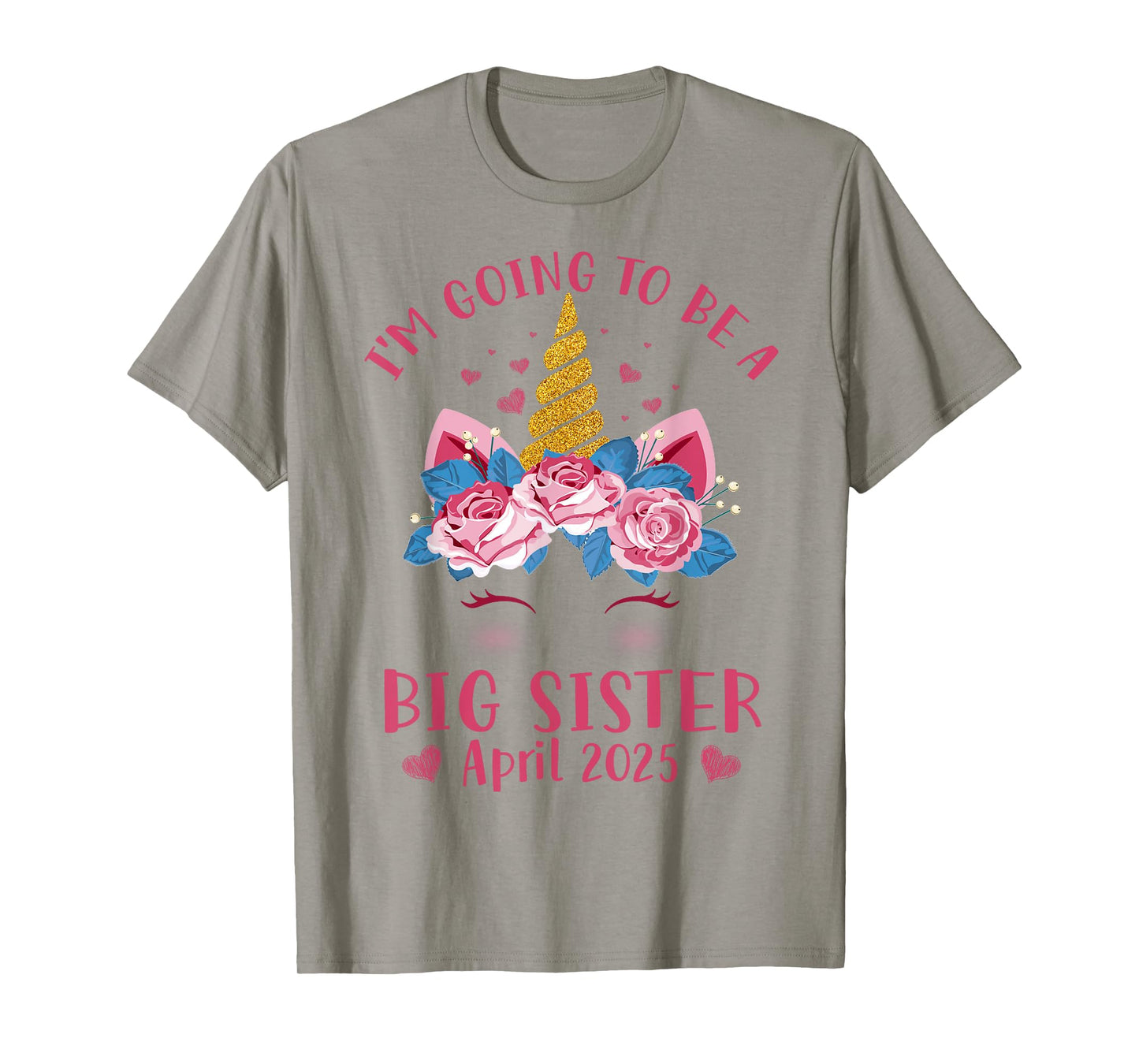 Cute Unicorn Face I'm Going To Be A Big Sister April 2025 T-Shirt