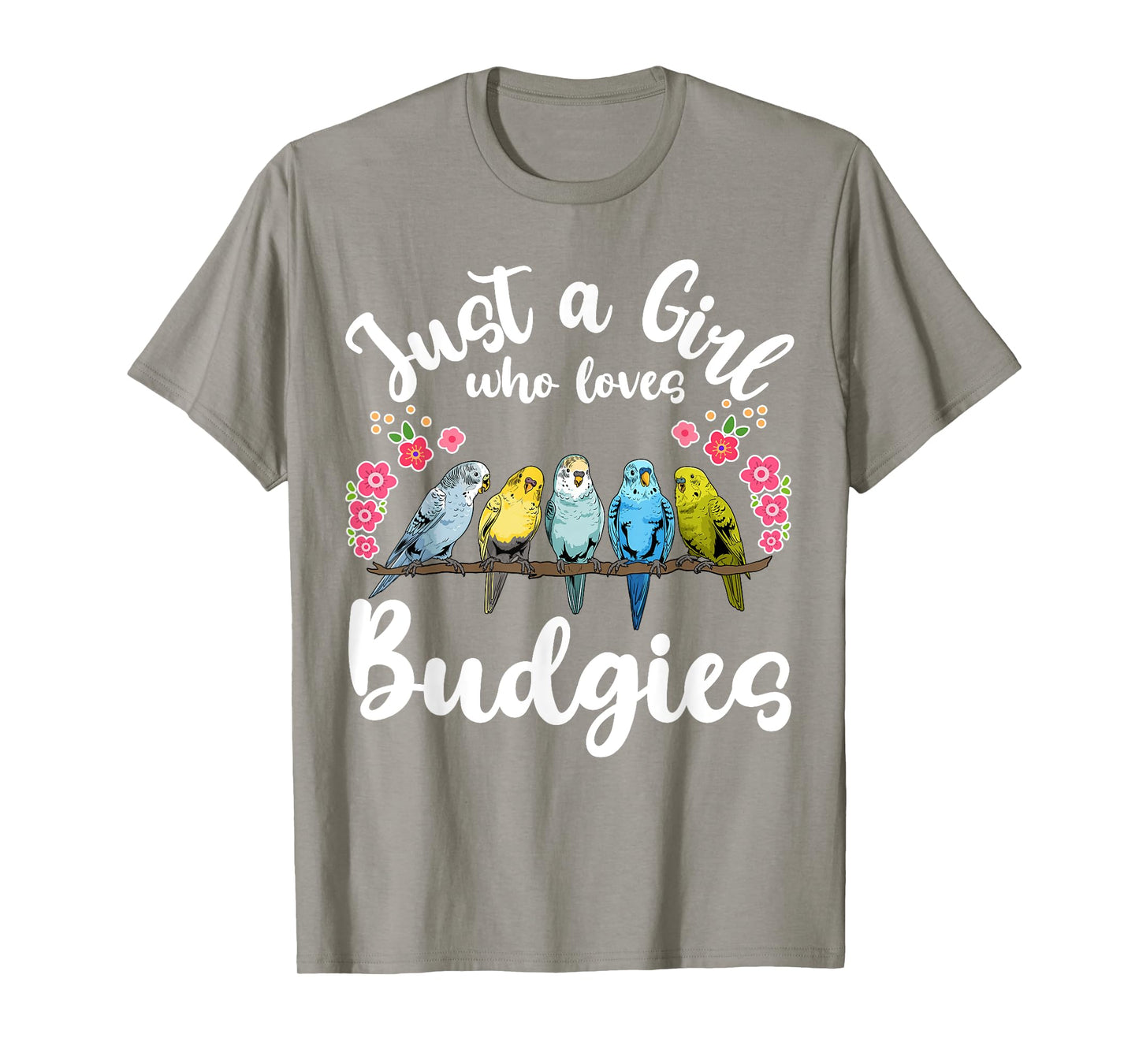 Budgie Budgerigar Birds Just a Girl Who Loves Budgies T-Shirt